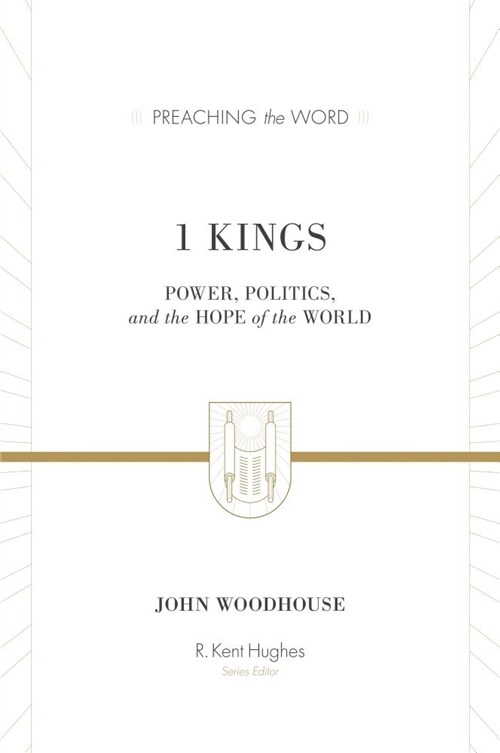 1 Kings: Power, Politics, and the Hope of the World (Hardcover)