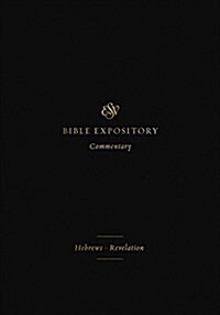 ESV Expository Commentary: Hebrews-Revelation (Volume 12) (Hardcover)