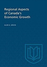 Regional Aspects of Canadas Economic Growth (Paperback)