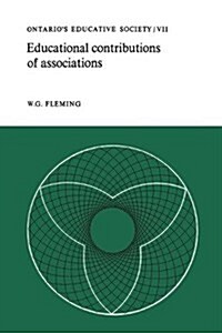 Educational Contributions of Associations: Ontarios Educative Society, Volume VII (Paperback)