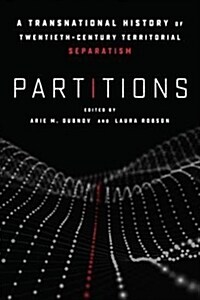 Partitions: A Transnational History of Twentieth-Century Territorial Separatism (Hardcover)