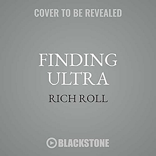 Finding Ultra, Revised and Updated Edition: Rejecting Middle Age, Becoming One of the Worlds Fittest Men, and Discovering Myself (MP3 CD)