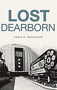 Lost Dearborn (Hardcover)