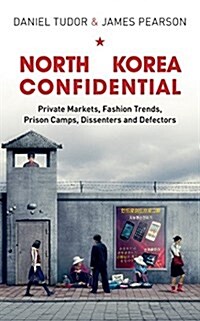 North Korea Confidential: Private Markets, Fashion Trends, Prison Camps, Dissenters and Defectors (Audio CD)