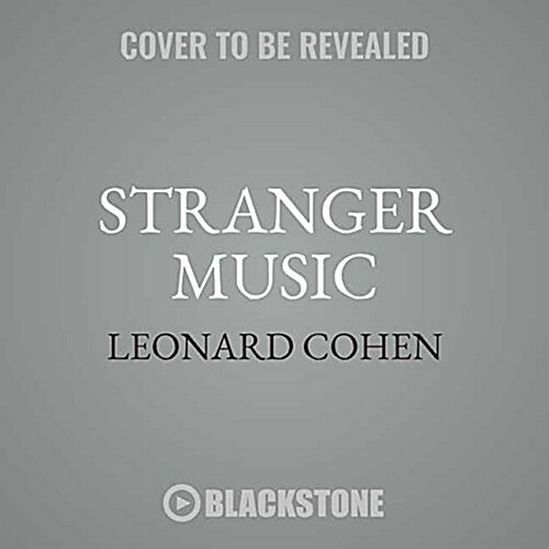 Stranger Music: Selected Poems and Songs (Audio CD)