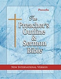 The Preachers Outline & Sermon Bible: Proverbs: New International Version (Paperback)