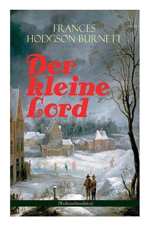Der Kleine Lord (Weihnachtsedition): Der Beliebte Kinderbuch-Klassiker (Paperback)