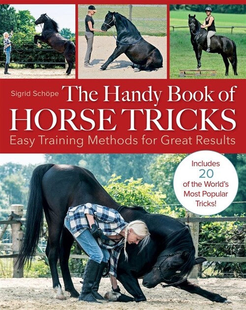 The Handy Book of Horse Tricks: Easy Training Methods for Great Results (Paperback)