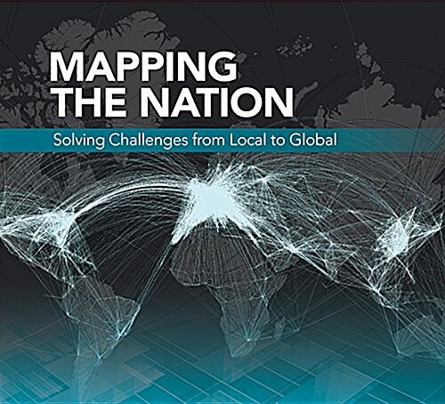 Mapping the Nation: Solving Challenges from Local to Global (Paperback)