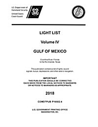 Light List Volume IV, 2018 - Gulf of Mexico: Econfina River, Florida to the Rio Grande, Texas (Paperback)