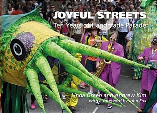 Joyful Streets: Ten Years of Handmade Parade (Paperback)