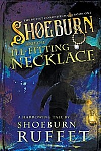 Shoeburn and the Ill-Fitting Necklace (Paperback)
