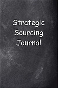 Strategic Sourcing Journal Chalkboard Design: (Notebook, Diary, Blank Book) (Paperback)