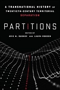 Partitions: A Transnational History of Twentieth-Century Territorial Separatism (Paperback)