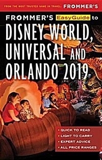 Frommers Easyguide to Disneyworld, Universal and Orlando 2019 (Paperback, 6)