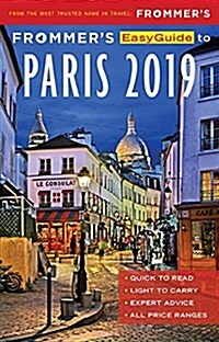 Frommers Easyguide to Paris 2019 (Paperback, 6)