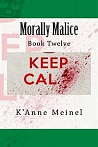 Morally Malice: Book 12 (Paperback)