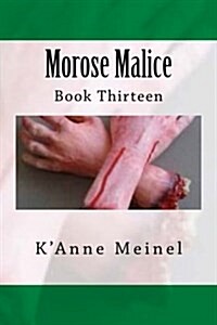 Morose Malice: Book 13 (Paperback)