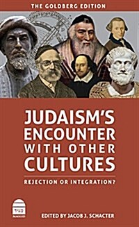 Judaisms Encounter with Other Cultures: Rejection or Integration? (Hardcover)