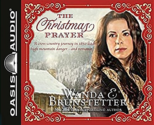 A Christmas Prayer (Library Edition): A Cross-Country Journey in 1850 Leads to High Mountain Danger - And Romance (Audio CD, Library)