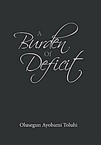 A Burden of Deficit (Hardcover)
