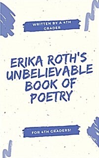 Erika Roths Unbelievable Book of Poetry (Paperback)