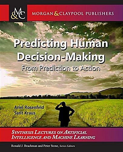 Predicting Human Decision-Making: From Prediction to Action (Paperback)