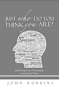 Just Who Do You Think You Are?: Identifying Ones Personality in a World of Many (Hardcover)