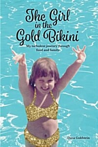 The Girl in the Gold Bikini: My Turbulent Journey Through Food and Family (Paperback)