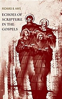 Echoes of Scripture in the Gospels (Hardcover)