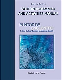 Puntos de Encuentro: A Cross-Cultural Approach to Advanced Spanish (Student Grammar and Activities Manual) (Paperback)