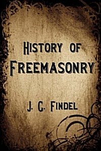 History of Freemasonry (Paperback)