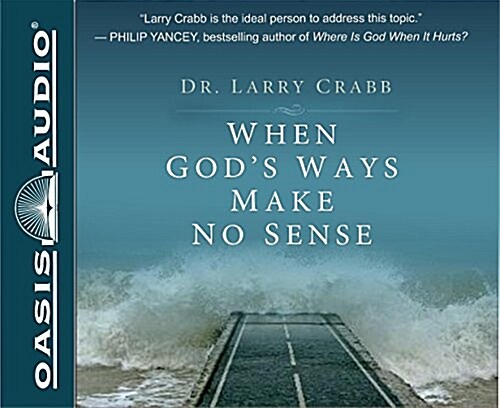 When Gods Ways Make No Sense (Library Edition) (Audio CD, Library)