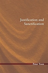 Justification and Sanctification (Paperback)