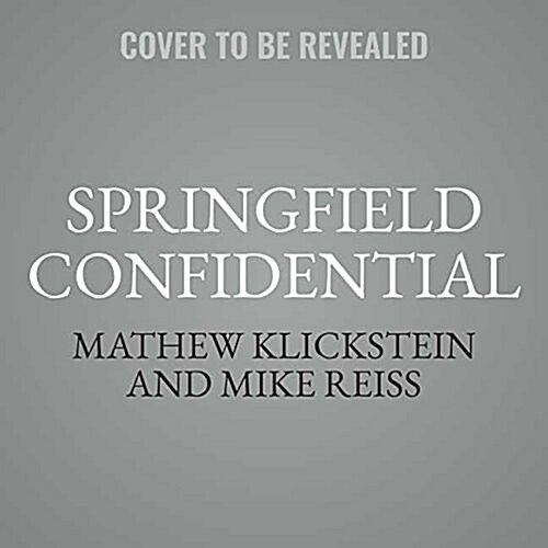 Springfield Confidential: Jokes, Secrets, and Outright Lies from a Lifetime Writing for the Simpsons (Audio CD)