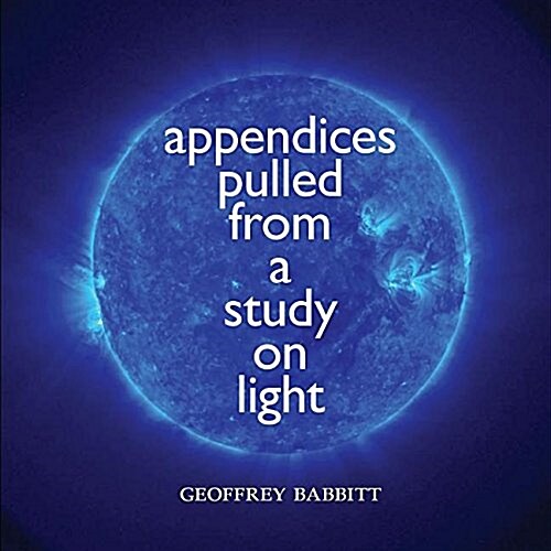 Appendices Pulled from a Study on Light (Paperback)