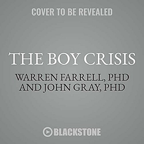 The Boy Crisis: Why Our Boys Are Struggling and What We Can Do about It (MP3 CD)