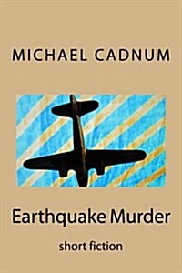 Earthquake Murder: Short Fiction (Paperback)
