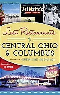 Lost Restaurants of Central Ohio and Columbus (Hardcover)