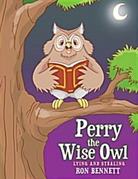 Perry the Wise Owl: Lying and Stealing (Paperback)