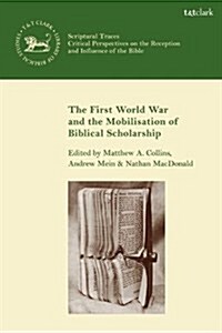 The First World War and the Mobilization of Biblical Scholarship (Hardcover)