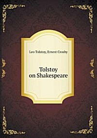 Tolstoy on Shakespeare (Paperback)