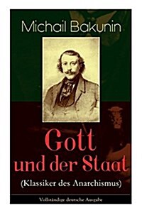 Gott Und Der Staat (Klassiker Des Anarchismus) (Paperback)