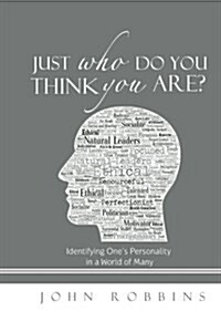 Just Who Do You Think You Are?: Identifying Ones Personality in a World of Many (Paperback)