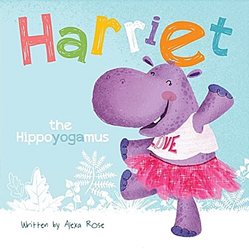 Harriet the Hippoyogamus (Paperback)