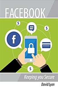 Facebook: Keeping You Secure (Paperback)