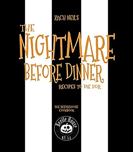 The Nightmare Before Dinner: Recipes to Die For: The Beetle House Cookbook (Hardcover)