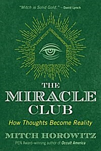 The Miracle Club: How Thoughts Become Reality (Paperback)