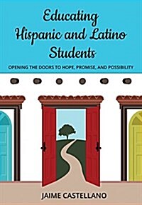 Educating Hispanic and Latino Students (Paperback)