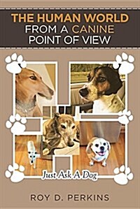 The Human World from a Canine Point of View (Paperback)